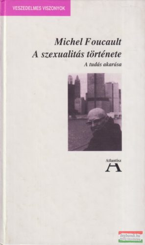 Michel Foucault - A szexualitás története I.