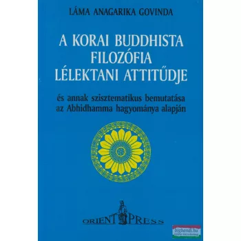   Láma Anagarika Govinda - A korai buddhista filozófia lélektani attitűdje