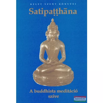   Nyanaponika Thera - Satipatthána - A buddhista meditáció szíve