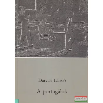 Darvasi László - A portugálok