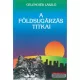 Gelencsér László - A földsugárzás titkai