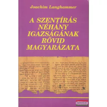 A Szentírás néhány igazságának rövid magyarázata