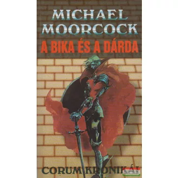 Michael Moorcock - A bika és a dárda