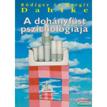   Rüdiger Dahlke - Margit Dahlke - A dohányfüst pszichológiája