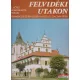 Legeza László, Szacsvay Péter - Felvidéki utakon 1. - Homonnától Felkáig
