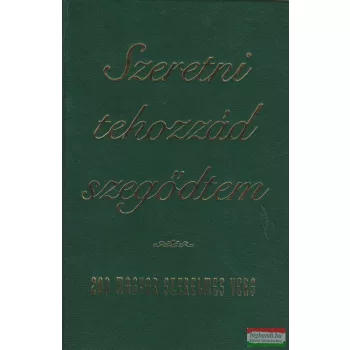 Farkas Árpád szerk. - Szeretni tehozzád szegődtem