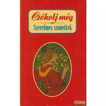 Szele Ágnes szerk. Csókolj még - Szerelmes szonettek