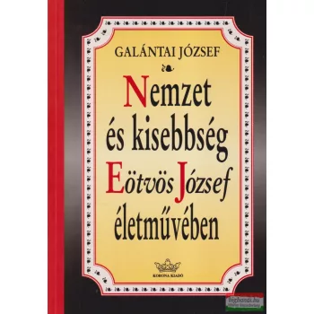   Galántai József - Nemzet és kisebbség Eötvös József életművében