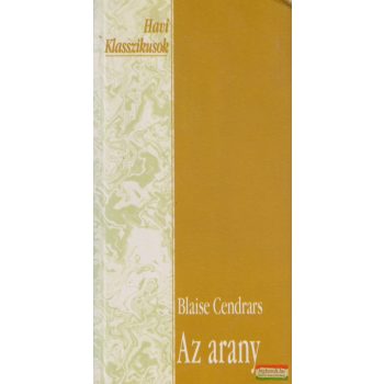 Blaise Cendrars - Az arany