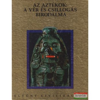   Darcie Conner Johnson - Az aztékok: A vér és csillogás birodalma