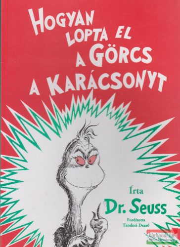 Dr. Seuss - Hogyan lopta el a Görcs a karácsonyt