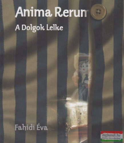 Fahidi Éva - Anima Rerum - A Dolgok Lelke