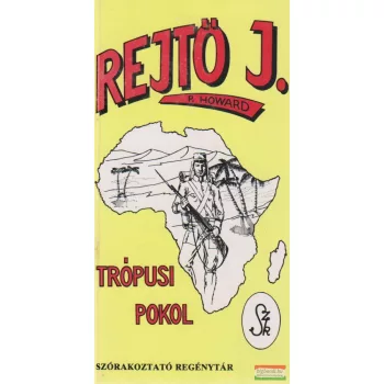 Rejtő Jenő (P. Howard) - Trópusi pokol