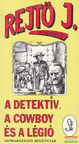 Rejtő Jenő (P. Howard) - A detektív, a cowboy és a légió