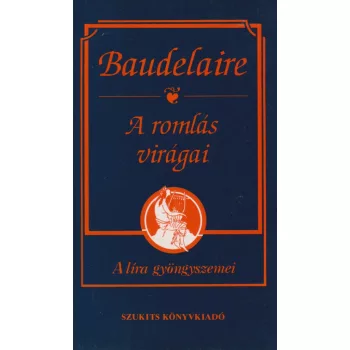 Charles Baudelaire - A romlás virágai