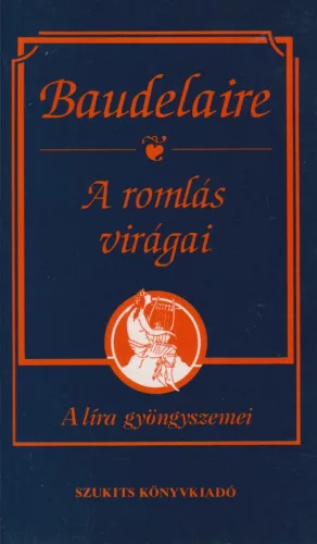 Charles Baudelaire - A romlás virágai