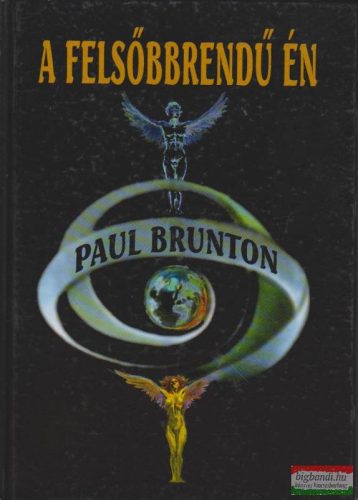 Paul Brunton - A felsőbbrendű Én