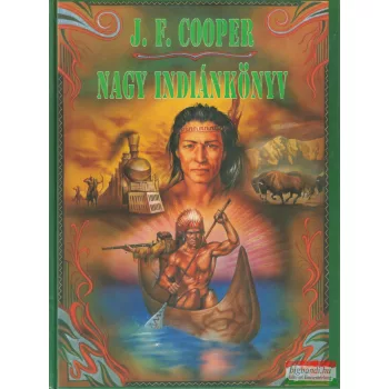 James Fenimore Cooper - Nagy indiánkönyv