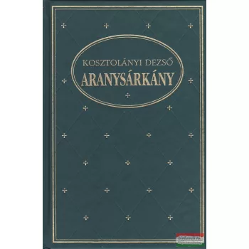 Kosztolányi Dezső - Aranysárkány