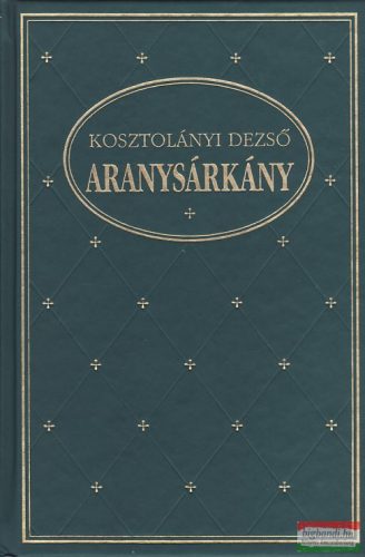 Kosztolányi Dezső - Aranysárkány