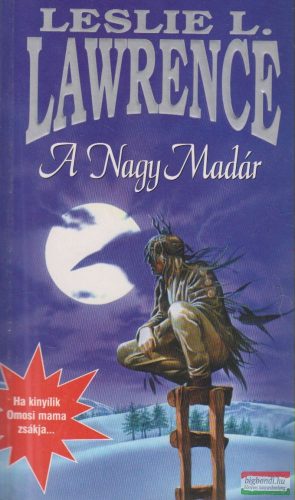 Leslie L. Lawrence - A Nagy Madár