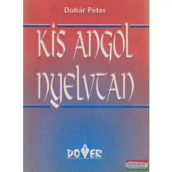 Dohár Péter - Kis angol nyelvtan