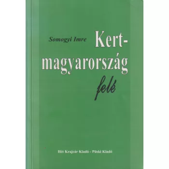 Somogyi Imre - Kertmagyarország felé