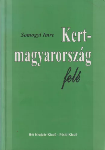 Somogyi Imre - Kertmagyarország felé
