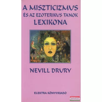   Nevill Drury - A miszticizmus és az ezoterikus tanok lexikona