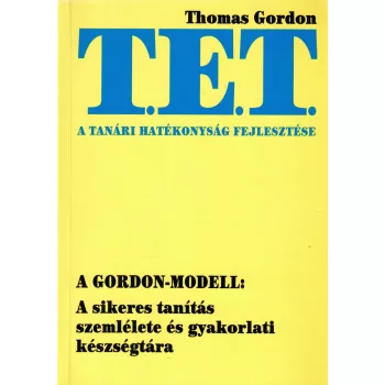   Thomas Gordon - T. E. T. - A tanári hatékonyság fejlesztése