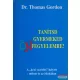 Dr. Thomas Gordon - Tanítsd gyermeked önfegyelemre!