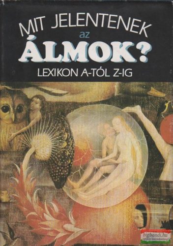 Mit jelentenek az álmok? - Lexikon A-tól Z-ig