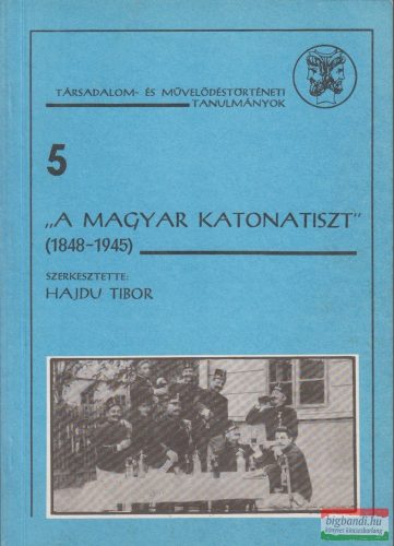 Hajdu Tibor szerk. - "A magyar katonatiszt"