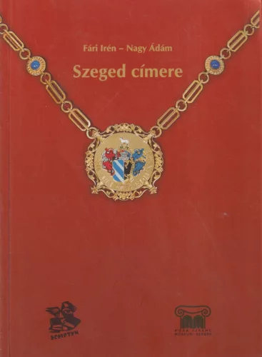 Fári Irén, Nagy Ádám - Szeged címere