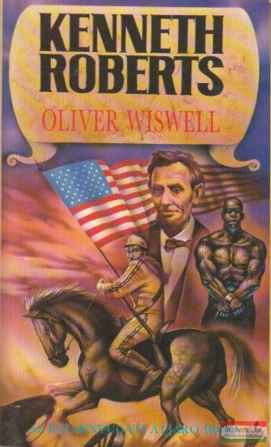 Kenneth Roberts - Oliver Wiswell