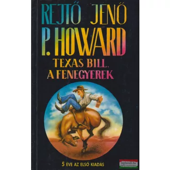 Rejtő Jenő - Texas Bill, a fenegyerek