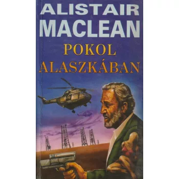 Alistair MacLean - Pokol Alaszkában