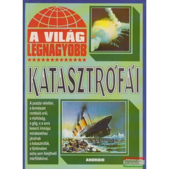 Mohácsi Enikő - A világ legnagyobb katasztrófái