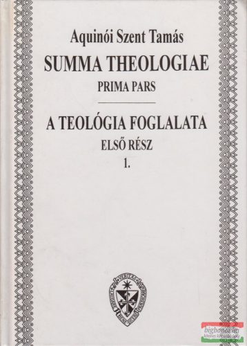 Aquinói Szent Tamás - A teológia foglalata I. / 1.