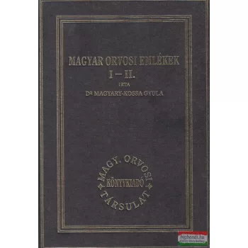 Dr. Magyary-Kossa Gyula - Magyar orvosi emlékek I-II.