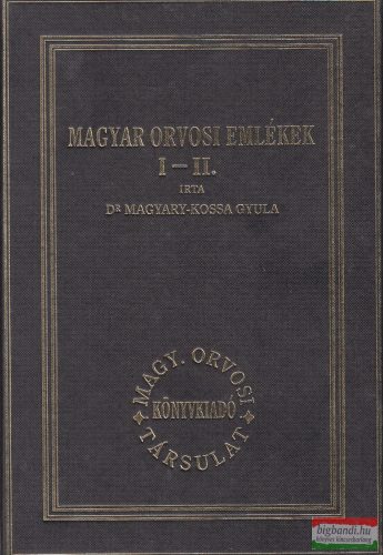 Dr. Magyary-Kossa Gyula - Magyar orvosi emlékek I-II.