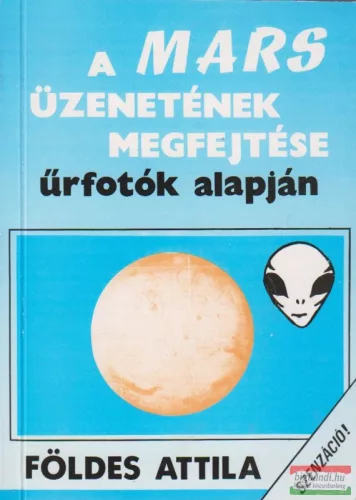 Földes Attila - A Mars üzenetének megfejtése