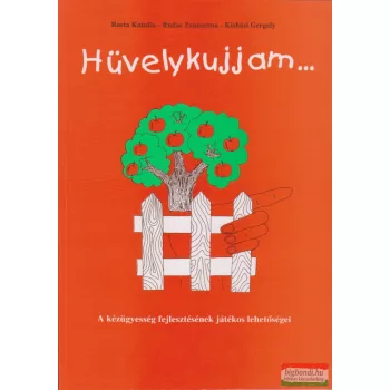   Hüvelykujjam... - A kézügyesség fejlesztésének játékos lehetőségei