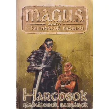 Gáspár András szerk. - Harcosok, gladiátorok, barbárok