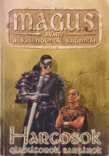 Gáspár András szerk. - Harcosok, gladiátorok, barbárok