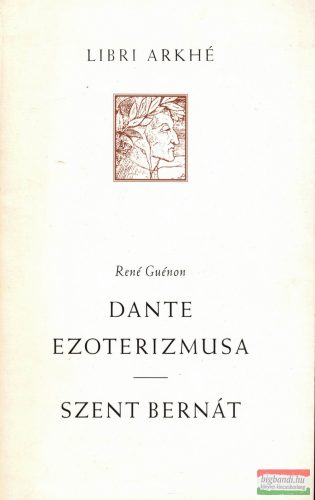 René Guénon - Dante ezoterizmusa / Szent Bernát 