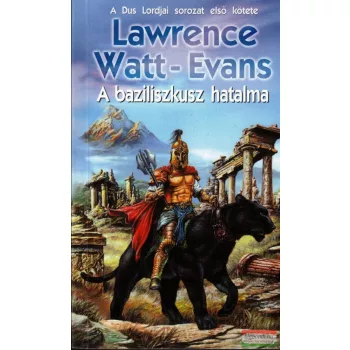 Lawrence Watt-Evans - A baziliszkusz hatalma