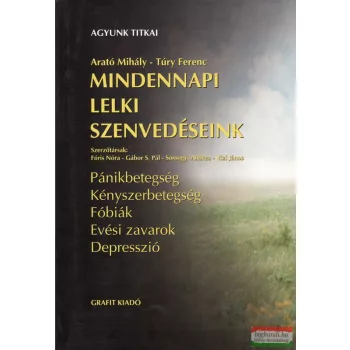   Arató Mihály - Túry Ferenc- Mindennapi lelki szenvedéseink