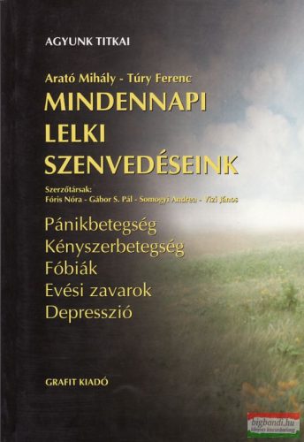 Arató Mihály - Túry Ferenc- Mindennapi lelki szenvedéseink