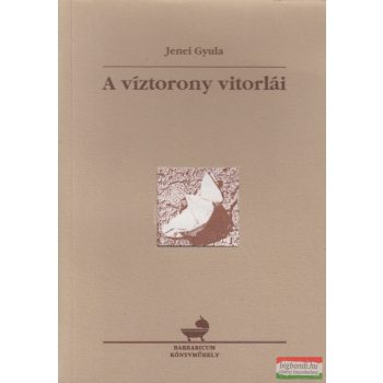 Jenei Gyula - A víztorony vitorlái